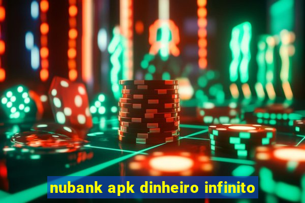 nubank apk dinheiro infinito